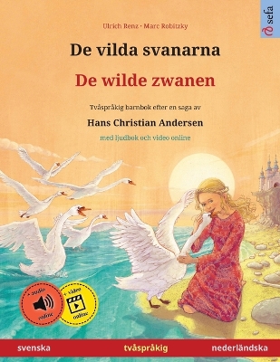 Cover of De vilda svanarna - De wilde zwanen (svenska - nederländska)