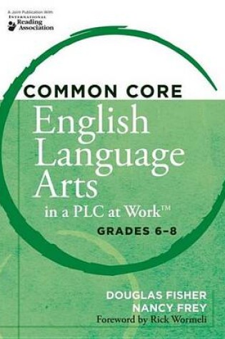 Cover of Common Core English Language Arts in a Plc at Worktm Grades 6-8