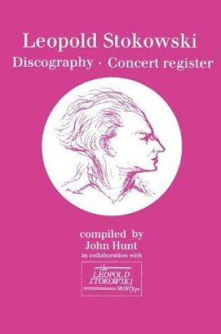 Cover of Leopold Stokowski (1882-1977): Discography and Concert Register