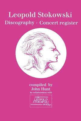 Book cover for Leopold Stokowski (1882-1977): Discography and Concert Register