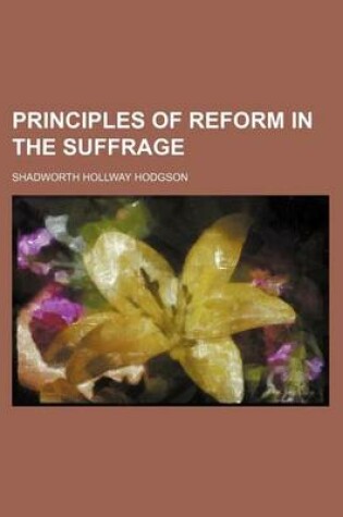 Cover of Principles of Reform in the Suffrage