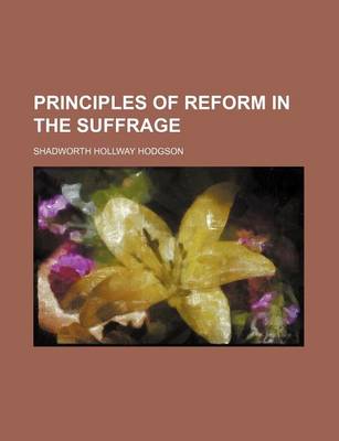 Book cover for Principles of Reform in the Suffrage