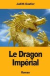 Book cover for Le Dragon Impérial