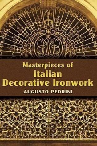 Cover of Masterpieces of Italian Decorative Ironwork