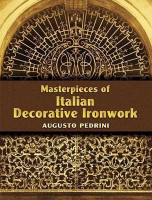 Cover of Masterpieces of Italian Decorative Ironwork