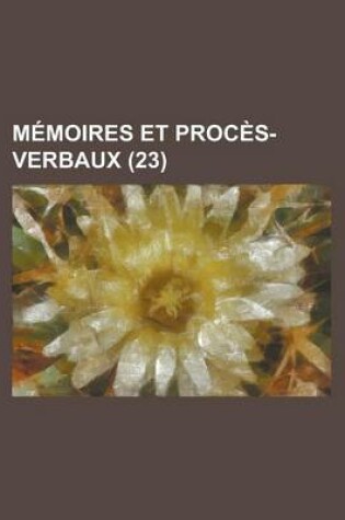 Cover of Memoires Et Proces-Verbaux (23)