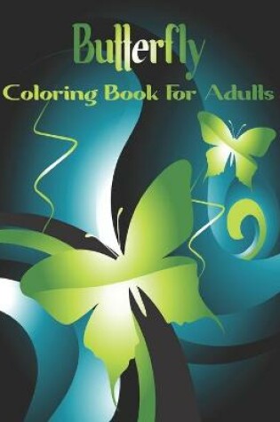 Cover of Butterfly Coloring Book For Adults