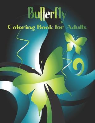Book cover for Butterfly Coloring Book For Adults