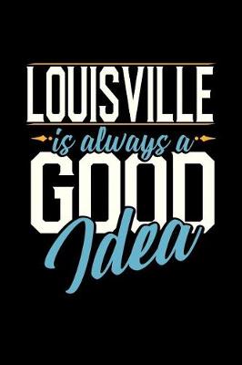 Book cover for Louisville Is Always a Good Idea