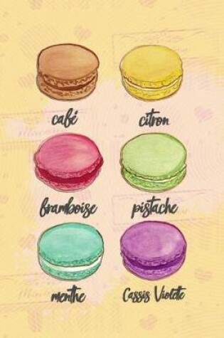 Cover of Cafe, Citron, Framboise, Pistache, Menthe, Cassis Violette