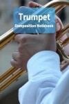 Book cover for Trumpet Composition Notebook