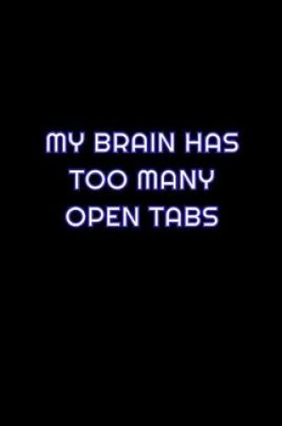 Cover of My Brain Has Too Many Open Tabs