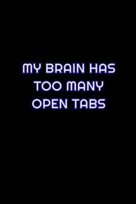 Book cover for My Brain Has Too Many Open Tabs