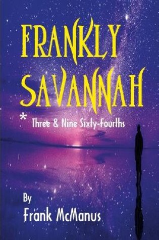 Cover of Frankly Savannah *Three & Nine Sixty-Fourths