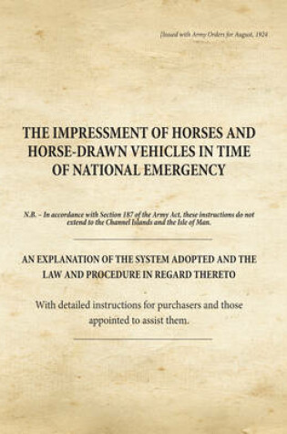 Cover of The Impressment of Horses and Horse-Drawn Vehicles in Time of National Emergency