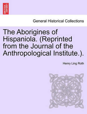 Book cover for The Aborigines of Hispaniola. (Reprinted from the Journal of the Anthropological Institute.).