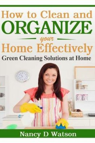 Cover of How to Clean and Organize Your Home Effectively
