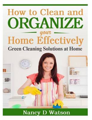Cover of How to Clean and Organize Your Home Effectively