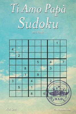 Book cover for Ti Amo Papà Sudoku - 276 Puzzle