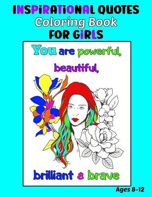 Book cover for Inspirational Quotes Coloring Book for Girls Ages 8-12