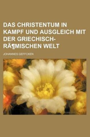 Cover of Das Christentum in Kampf Und Ausgleich Mit Der Griechisch-Romischen Welt