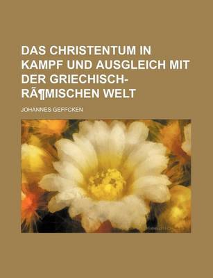 Book cover for Das Christentum in Kampf Und Ausgleich Mit Der Griechisch-Romischen Welt