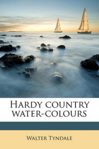 Cover of Hardy Country Water-Colours