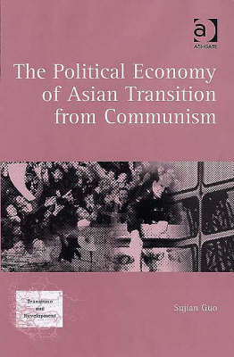 Book cover for The Political Economy of Asian Transition from Communism