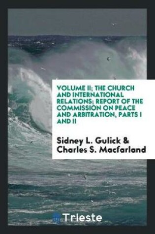 Cover of Volume II; The Church and International Relations; Report of the Commission on Peace and Arbitration, Parts I and II