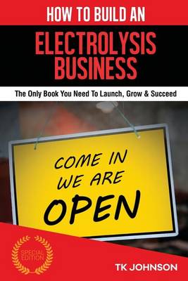 Book cover for How to Build an Electrolysis Business (Special Edition)