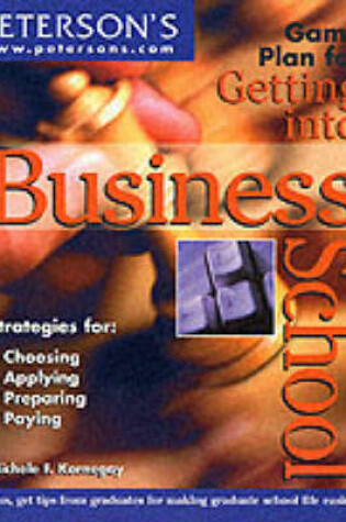 Cover of Game Plan for Getting into Business School