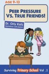 Book cover for Peer Pressure vs. True Friends