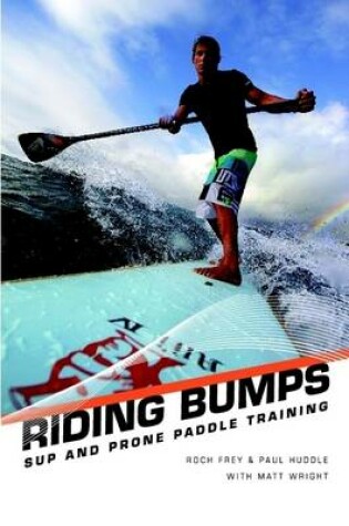 Cover of Riding Bumps: SUP and Prone Paddle Race Training