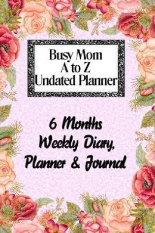 Cover of Busy Mom A to Z Undated Planner