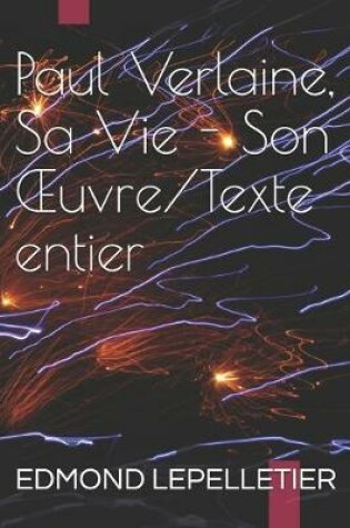 Cover of Paul Verlaine, Sa Vie - Son OEuvre/Texte entier