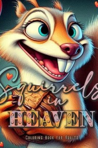 Cover of Squirrels in Heaven Coloring Book for Adults