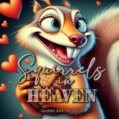 Book cover for Squirrels in Heaven Coloring Book for Adults