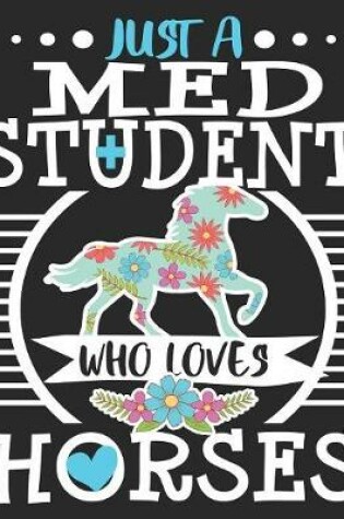 Cover of Just A Med Student Who Loves Horses