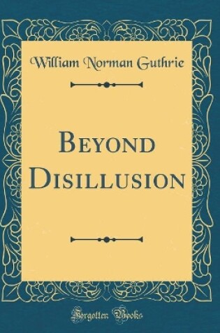 Cover of Beyond Disillusion (Classic Reprint)