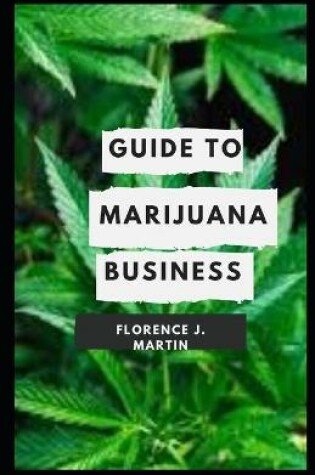Cover of Guide to Marijuana Business