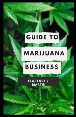 Book cover for Guide to Marijuana Business