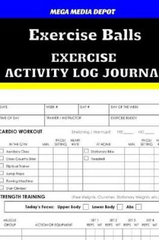 Cover of Exercise Balls Exercise Activity Log Journal