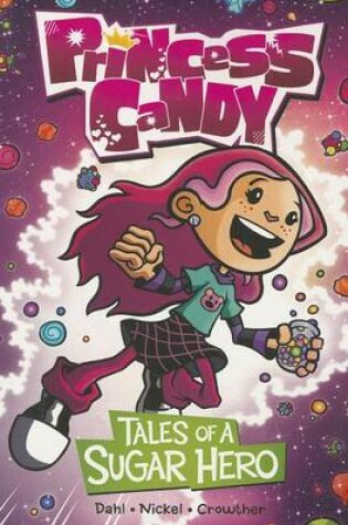 Cover of Princess Candy: Tales of a Sugar Hero