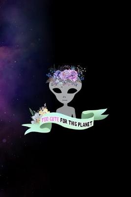 Book cover for Too Cute For This Planet