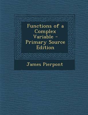 Book cover for Functions of a Complex Variable - Primary Source Edition