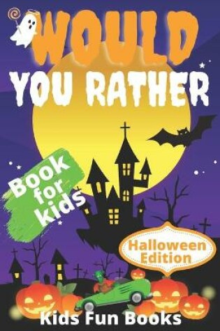 Cover of Would You Rather Book For Kids