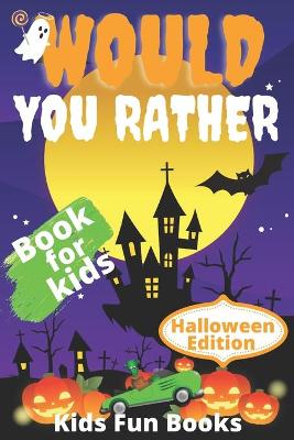 Book cover for Would You Rather Book For Kids