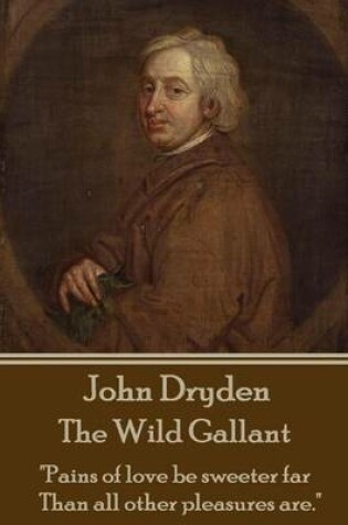Cover of John Dryden - The Wild Gallant