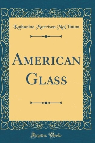 Cover of American Glass (Classic Reprint)