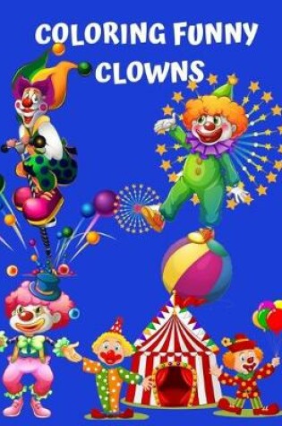 Cover of Coloring Funny Clowns